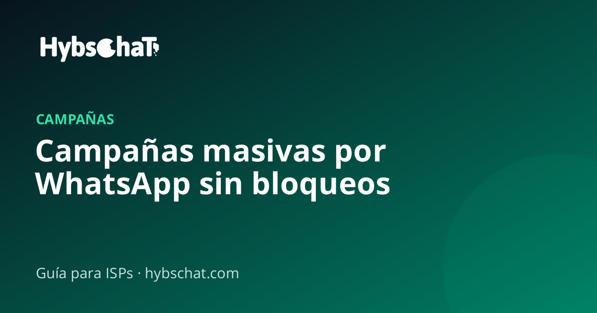 Cómo hacer campañas masivas por WhatsApp sin que te bloqueen