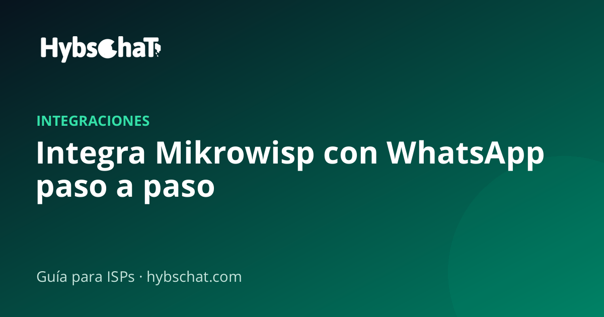 Integra Mikrowisp con WhatsApp: notificaciones automáticas de corte y pago