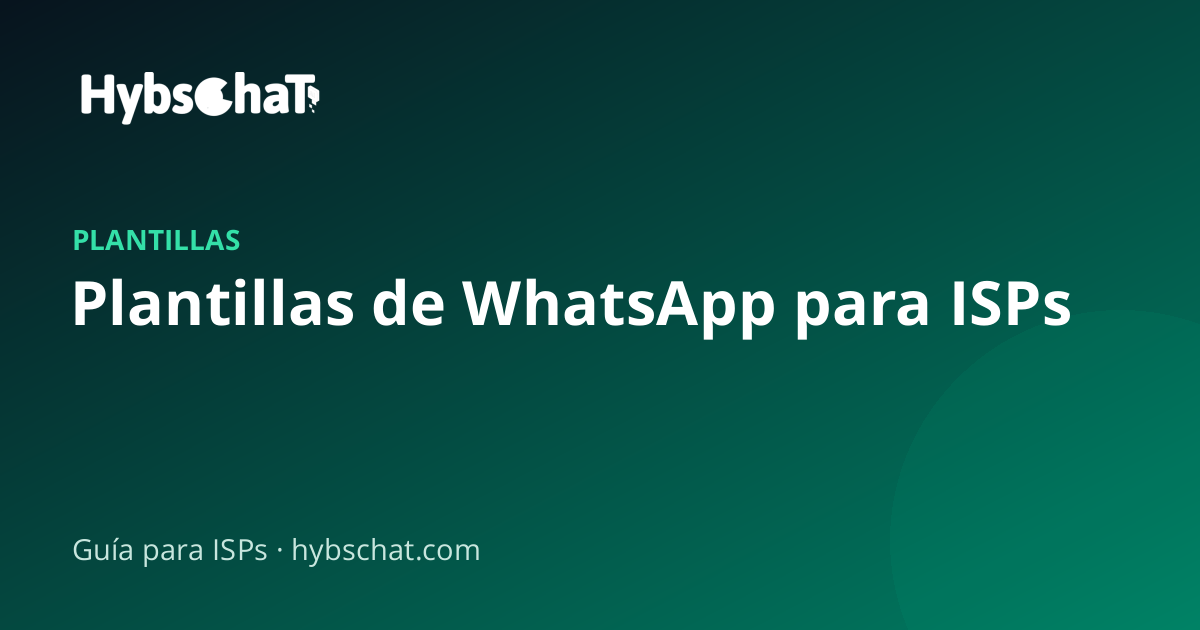 Plantillas de WhatsApp para ISPs: ejemplos de aviso de corte, pago y bienvenida