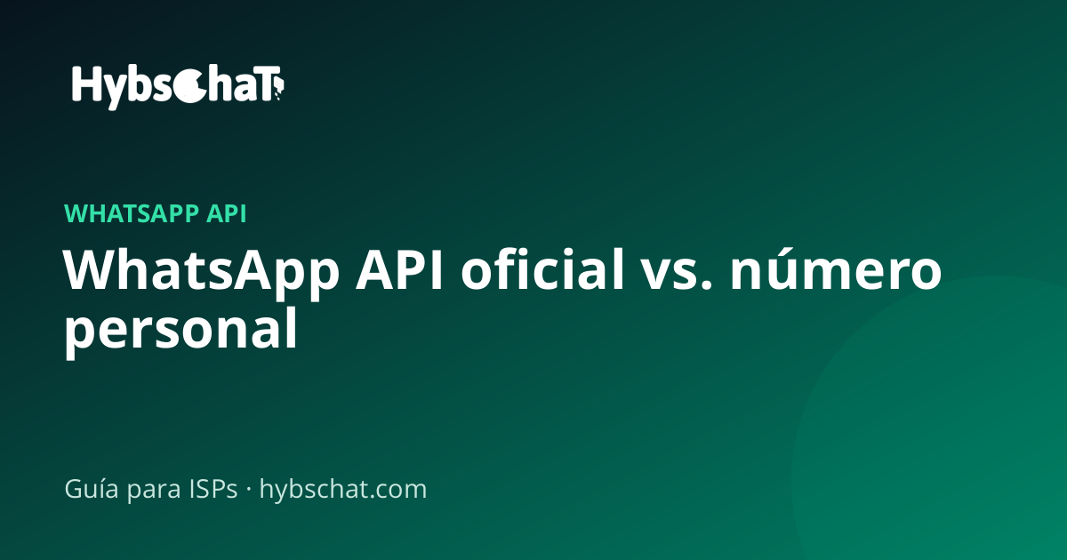 WhatsApp API oficial vs. número personal: por qué Meta cierra tu línea (y cómo evitarlo)